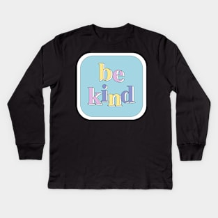 Be Kind Quote Pastel VSCO Kids Long Sleeve T-Shirt